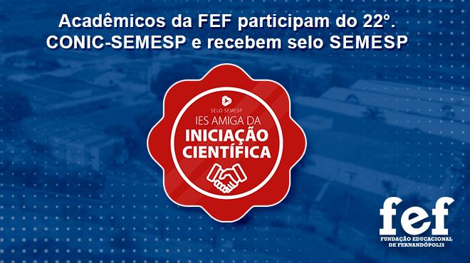 Imagem da Notícia: Acadêmicos da FEF participam do CONIC 2022 e recebem Selo Semesp 